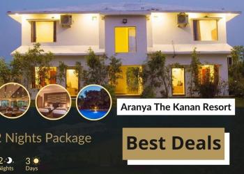 Aranya The Kanan Resort 2 Nights package